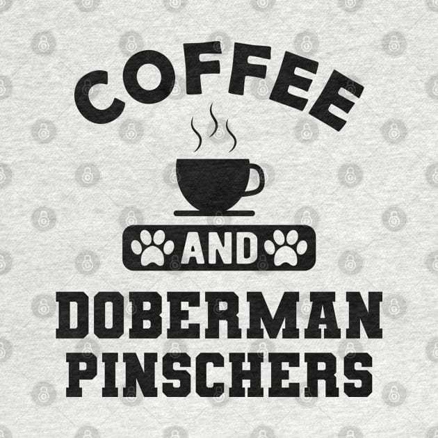 Doberman Pincher Dog - Coffee and Doberman pinchers by KC Happy Shop